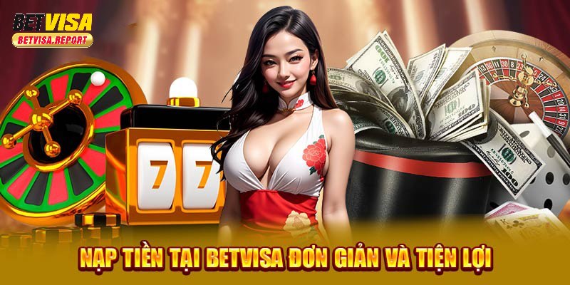 nạp tiền BETVISA